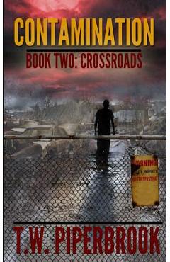 Poza produsului Contamination 2: Crossroads - T. W. Piperbrook