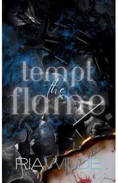 Tempt the Flame: A Standalone Dark Romance - Ria Wilde