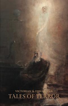 Coperta cărții 'Victorian & Edwardian Tales of Terror - A. Koenig'
