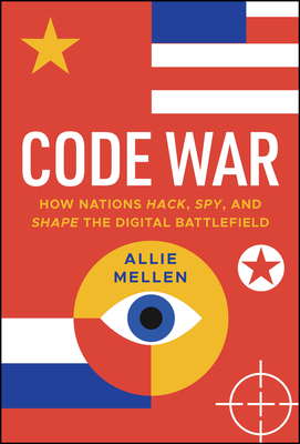 Coperta cărții 'Attrition Warfare: How Nations Hack, Spy, and Shape the Digital Battlefield - Alexandrea Mellen'