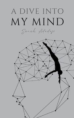 A Dive Into My Mind - Sarah Adedeji
