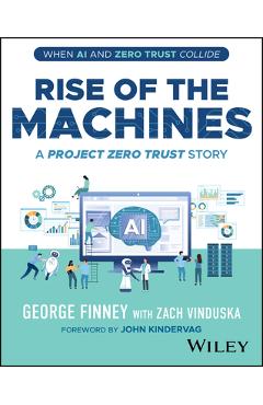 Coperta cărții 'Rise of the Machines: A Project Zero Trust Story - George Finney'