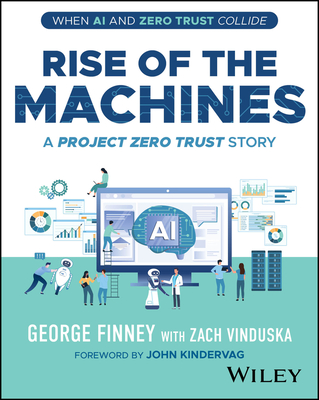 Coperta cărții 'Rise of the Machines: A Project Zero Trust Story - George Finney'