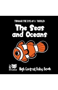 Poza produsului The Seas and Oceans Through The Eyes Of A Toddler High Contrast Baby Book: Crafts for Children 0-2 Three Colors to develop baby's eyesight from birth - Baby Gugu