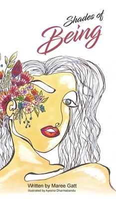 Shades of Being: A collection of my favourite thoughts & tools with the intention to empower - Maree Gatt