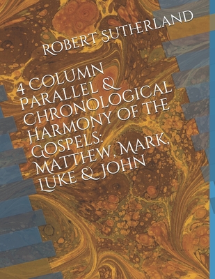 Coperta cărții '4 Column Parallel & Chronological Harmony of the Gospels: Matthew, Mark, Luke & John - Dano Janowski'