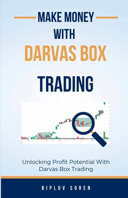 Coperta cărții 'Make Money With Darvas Box Trading: Unlocking Profit Potential With Darvas Box Trading -'