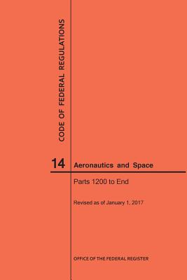 Code of Federal Regulations, Title 14, Aeronautics and Space, Parts 1200-End, 2017 - 