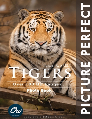 Tigers: Picture Perfect Photo Book - A. Arelt