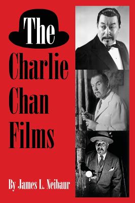 Coperta cărții 'The Charlie Chan Films - James L. Neibaur'