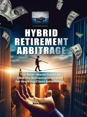 Hybrid Retirement Arbitrage - Ron Harris