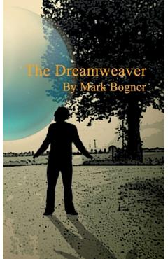 Coperta cărții 'The Dreamweaver - Mark Bogner'