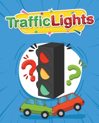 Coperta cărții 'Traffic Lights: Story on traffic rules for kids: Exploring Red, Green, and Yellow Lights - Poetic Lessons for Kids on'