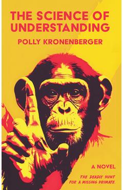 Coperta cărții 'The Science of Understanding - Polly Kronenberger'