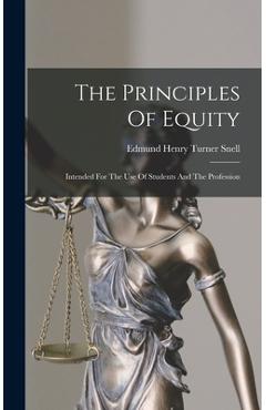 Coperta cărții 'The Principles Of Equity: Intended For The Use Of Students And The Profession -'