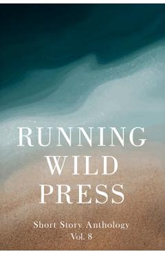 Poza produsului Running Wild Press Short Story Anthology, Volume 8 - Mark Williams