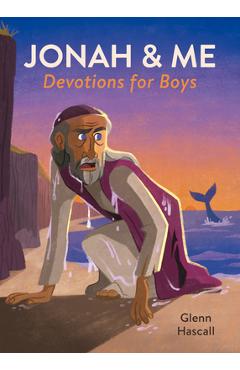 Coperta cărții 'Jonah & Me Devotions for Boys - Glenn Hascall'