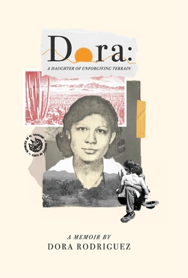 Dora: A Daughter of Unforgiving Terrain - Dora Rodriguez