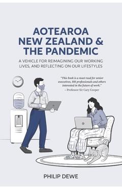 Coperta cărții 'Aotearoa New Zealand and the Pandemic: A vehicle for reimagining our working lives, and reflecting on our lifestyles -'