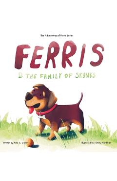 Ferris and the Family of Skunks - Kate C. Galvin