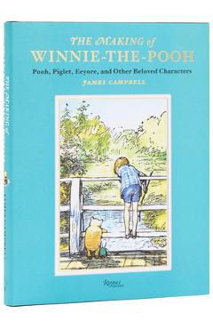 Coperta cărții 'The Making of Winnie-The-Pooh: Pooh, Piglet, Eeyore, and Other Beloved Characters - James Campbell'