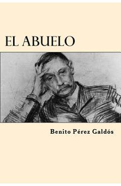 Coperta cărții 'El Abuelo (Spanish Edition) - Benito Perez Galdos'