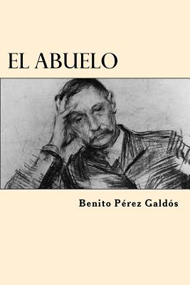 El Abuelo (Spanish Edition) - Benito Perez Galdos