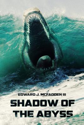 Shadow of the Abyss - Edward J. Mcfadden Iii
