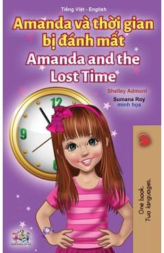 Coperta cărții 'Amanda and the Lost Time (Vietnamese English Bilingual Children's Book) - Shelley Admont'