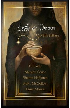 Coperta cărții 'Coffee & Dreams Fifth Edition - J. J. Caler'