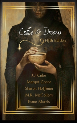 Coperta cărții 'Coffee & Dreams Fifth Edition - J. J. Caler'