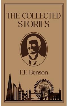 Coperta cărții 'The Collected Stories of E.F. Benson - E. F. Benson'
