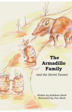 Coperta cărții 'The Armadillo Family and the Secret Tunnel - Kathleen Stark'