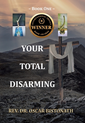 Your Total Disarming: Book One - Oscar Bistonath