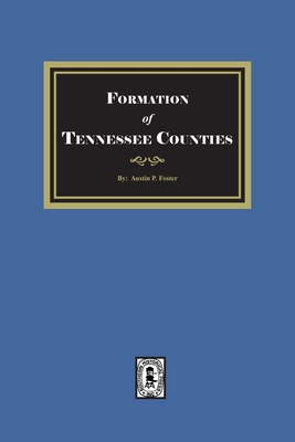 Coperta cărții 'The Formation of Tennessee Counties. - Austin P. Foster'