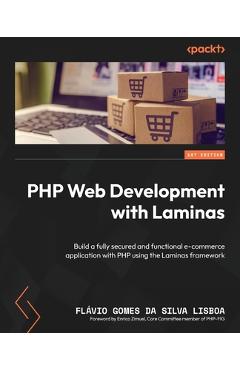 Coperta cărții 'PHP Web Development with Laminas: Build a fully secured and functional e-commerce application with PHP using the'