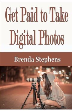 Poza produsului Get Paid to Take Digital Photos - Brenda Stephens