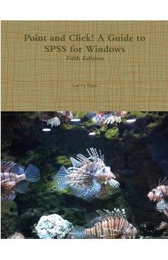Coperta cărții 'Point and Click! A Guide to SPSS for Windows, Fifth Edition - Larry Pace'