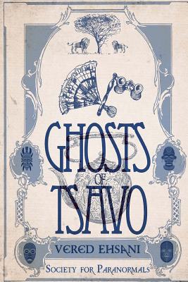 Ghosts of Tsavo - Vered Ehsani
