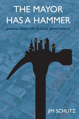 The Mayor has a Hammer - James Schutz