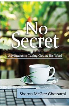 Poza produsului No Secret: Adventures in Taking God at His Word - Sharon Ghassami