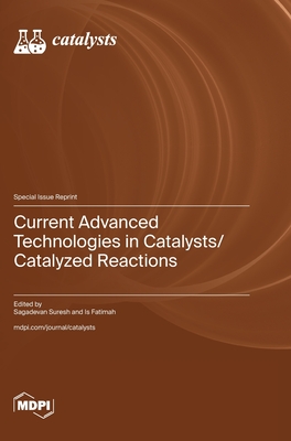 Coperta cărții 'Current Advanced Technologies in Catalysts/Catalyzed Reactions - Sagadevan Suresh'