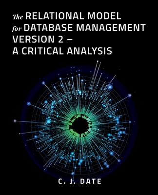 Coperta cărții 'The Relational Model for Database Management Version 2 - A Critical Analysis - Chris Date'