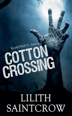 Cotton Crossing - Lilith Saintcrow