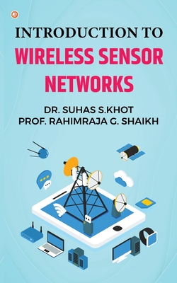 Coperta cărții 'Introduction to Wireless Sensor Networks - Dr Suhas S. Khot'