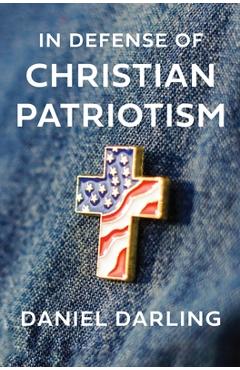 Poza produsului In Defense of Christian Patriotism - Daniel Darling