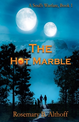 The Hot Marble - Rosemary B. Althoff