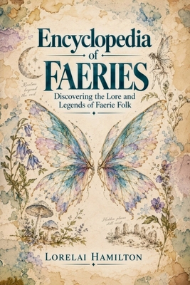 Coperta cărții 'Encyclopedia of Faeries - Lorelai Hamilton'