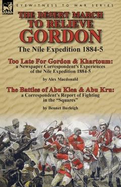 Coperta cărții 'The Desert March to Relieve Gordon: the Nile Expedition 1884-5-Too Late for Gordon and Khartoum: a Newspaper'