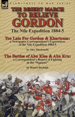 Coperta cărții 'The Desert March to Relieve Gordon: the Nile Expedition 1884-5-Too Late for Gordon and Khartoum: a Newspaper'